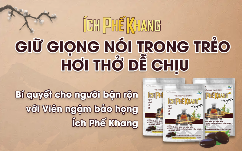 Ích Phế Khang  – Viên ngậm bảo họng cho người bận rộn, an toàn cho cả người tiểu đường